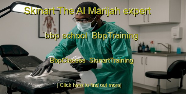 Skinart The Al Marijah expert bbp school | BbpTraining | BbpClasses | SkinartTraining-United Arab Emirates