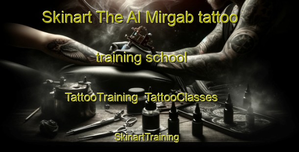Skinart The Al Mirgab tattoo training school | TattooTraining | TattooClasses | SkinartTraining-United Arab Emirates
