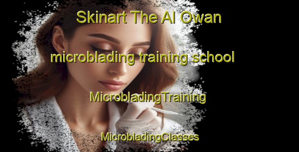 Skinart The Al Owan microblading training school | #MicrobladingTraining #MicrobladingClasses #SkinartTraining-United Arab Emirates