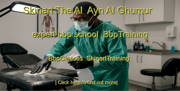 Skinart The Al  Ayn Al Ghumur expert bbp school | BbpTraining | BbpClasses | SkinartTraining-United Arab Emirates