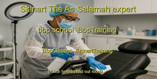 Skinart The As Salamah expert bbp school | BbpTraining | BbpClasses | SkinartTraining-United Arab Emirates