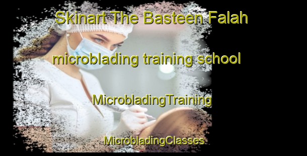 Skinart The Basteen Falah microblading training school | #MicrobladingTraining #MicrobladingClasses #SkinartTraining-United Arab Emirates