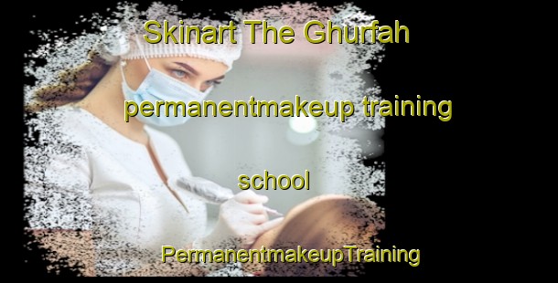 Skinart The Ghurfah permanentmakeup training school | #PermanentmakeupTraining #PermanentmakeupClasses #SkinartTraining-United Arab Emirates