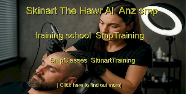 Skinart The Hawr Al  Anz smp training school | SmpTraining | SmpClasses | SkinartTraining-United Arab Emirates