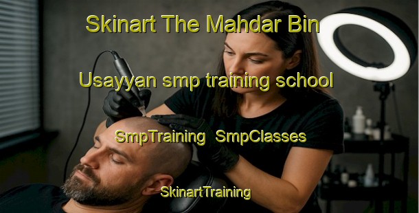 Skinart The Mahdar Bin  Usayyan smp training school | SmpTraining | SmpClasses | SkinartTraining-United Arab Emirates