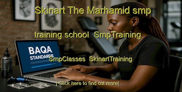 Skinart The Marhamid smp training school | SmpTraining | SmpClasses | SkinartTraining-United Arab Emirates