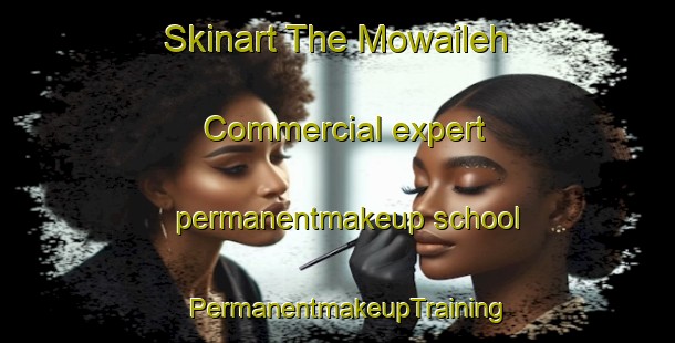 Skinart The Mowaileh Commercial expert permanentmakeup school | PermanentmakeupTraining | PermanentmakeupClasses | SkinartTraining-United Arab Emirates