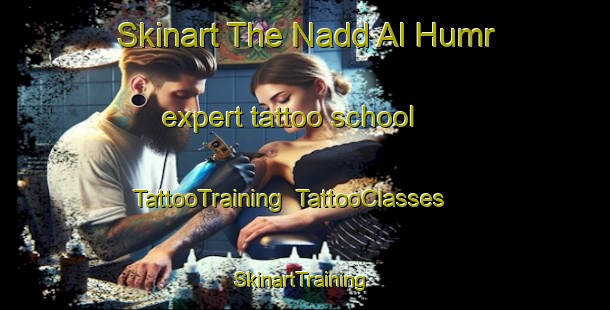 Skinart The Nadd Al Humr expert tattoo school | TattooTraining | TattooClasses | SkinartTraining-United Arab Emirates