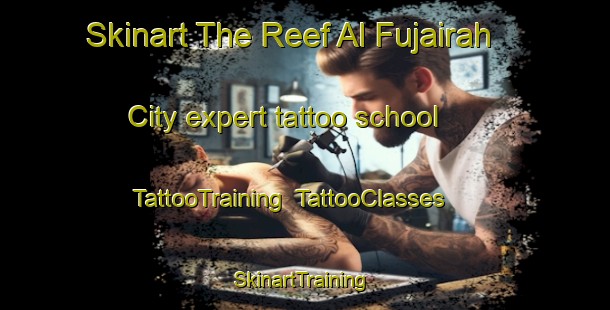 Skinart The Reef Al Fujairah City expert tattoo school | TattooTraining | TattooClasses | SkinartTraining-United Arab Emirates