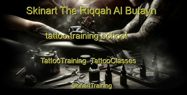 Skinart The Riqqah Al Butayn tattoo training school | TattooTraining | TattooClasses | SkinartTraining-United Arab Emirates