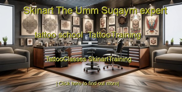 Skinart The Umm Suqaym expert tattoo school | #TattooTraining #TattooClasses #SkinartTraining-United Arab Emirates