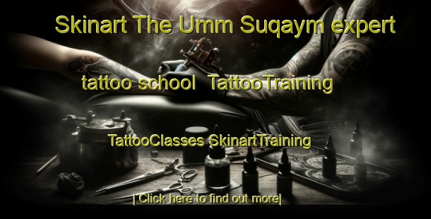 Skinart The Umm Suqaym expert tattoo school | #TattooTraining #TattooClasses #SkinartTraining-United Arab Emirates