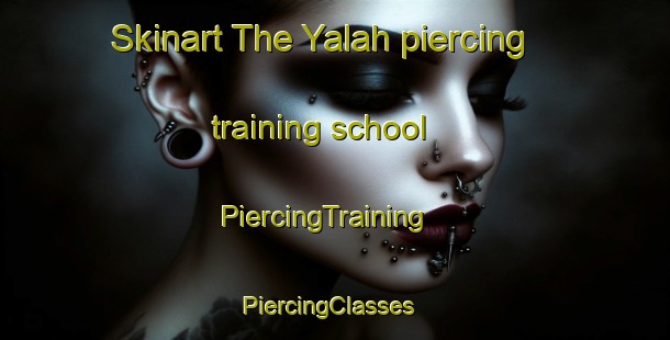 Skinart The Yalah piercing training school | PiercingTraining | PiercingClasses | SkinartTraining-United Arab Emirates
