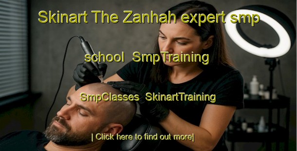 Skinart The Zanhah expert smp school | SmpTraining | SmpClasses | SkinartTraining-United Arab Emirates