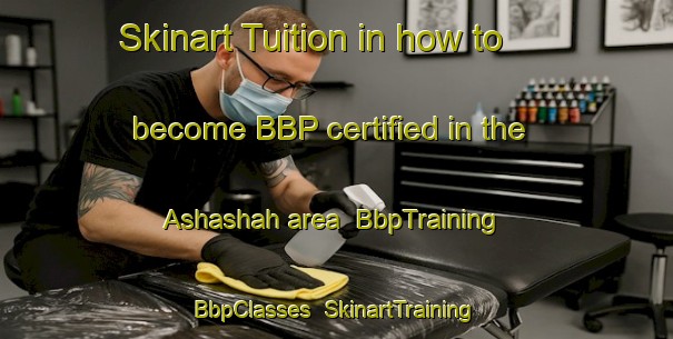 Skinart Tuition in how to become BBP certified in the Ashashah area | BbpTraining | BbpClasses | SkinartTraining-United Arab Emirates