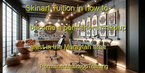 Skinart Tuition in how to become a permanent makeup artist in the Muraytah area | PermanentmakeupTraining | PermanentmakeupClasses | SkinartTraining-United Arab Emirates