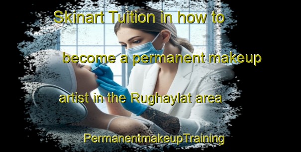 Skinart Tuition in how to become a permanent makeup artist in the Rughaylat area | PermanentmakeupTraining | PermanentmakeupClasses | SkinartTraining-United Arab Emirates