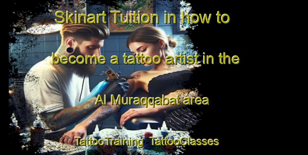Skinart Tuition in how to become a tattoo artist in the Al Muraqqabat area | TattooTraining | TattooClasses | SkinartTraining-United Arab Emirates