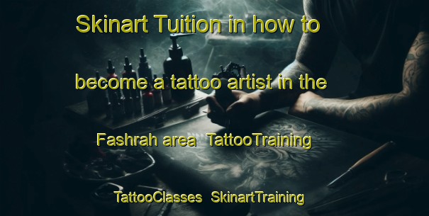 Skinart Tuition in how to become a tattoo artist in the Fashrah area | TattooTraining | TattooClasses | SkinartTraining-United Arab Emirates