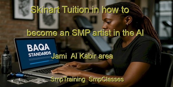 Skinart Tuition in how to become an SMP artist in the Al Jami  Al Kabir area | SmpTraining | SmpClasses | SkinartTraining-United Arab Emirates
