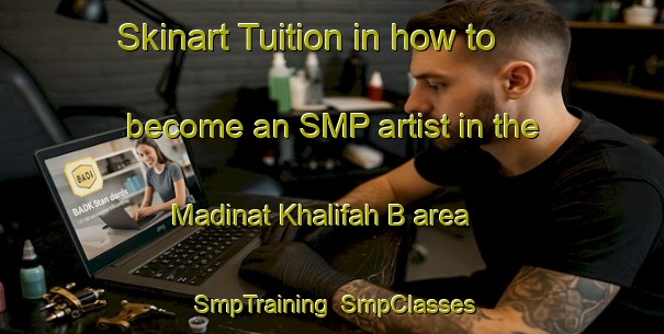 Skinart Tuition in how to become an SMP artist in the Madinat Khalifah B area | SmpTraining | SmpClasses | SkinartTraining-United Arab Emirates