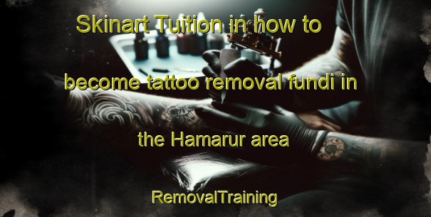 Skinart Tuition in how to become tattoo removal fundi in the Hamarur area | RemovalTraining | RemovalClasses | SkinartTraining-United Arab Emirates
