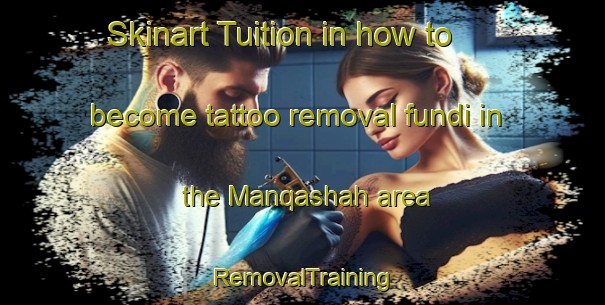 Skinart Tuition in how to become tattoo removal fundi in the Manqashah area | RemovalTraining | RemovalClasses | SkinartTraining-United Arab Emirates