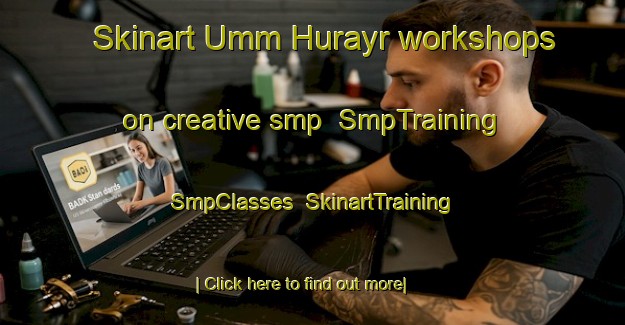 Skinart Umm Hurayr workshops on creative smp | SmpTraining | SmpClasses | SkinartTraining-United Arab Emirates