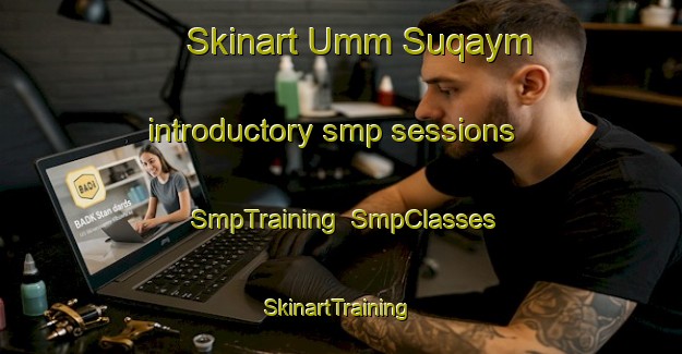 Skinart Umm Suqaym introductory smp sessions | SmpTraining | SmpClasses | SkinartTraining-United Arab Emirates