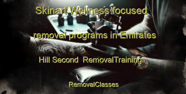 Skinart Wellness-focused removal programs in Emirates Hill Second | RemovalTraining | RemovalClasses | SkinartTraining-United Arab Emirates